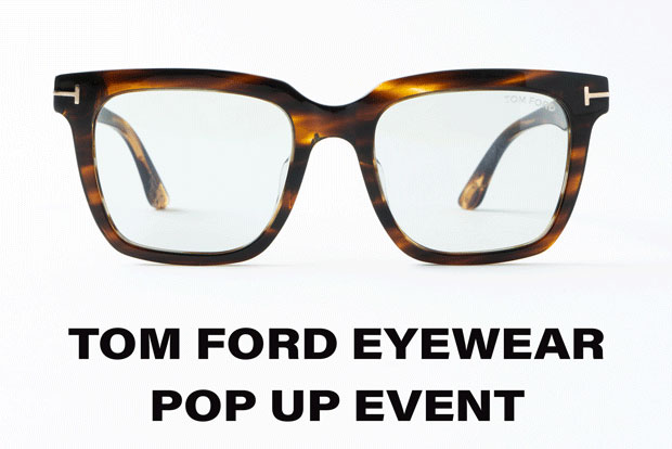 RonHerman
【TOM FORD EYEWEAR POP UP EVENT】