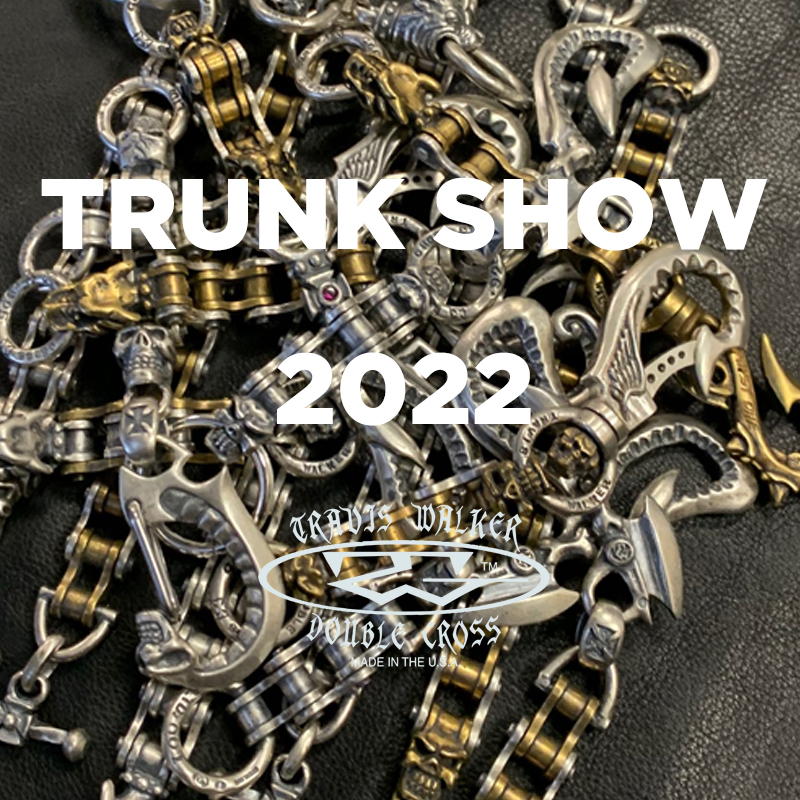 【TRAVIS WALKER TRUNK SHOW 2022】