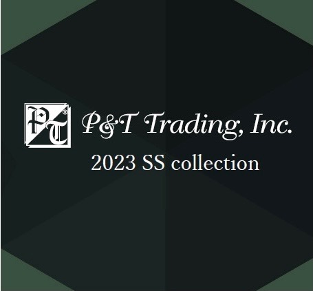 P＆T Trading 2023 SS COLLECTION